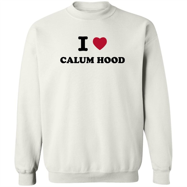 I Love Calum Hood Shirt