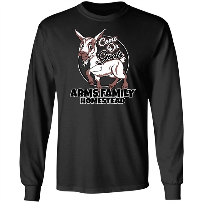 Come On Goats Tee Shirt Arms Family Homestead Merch Arms Family Homestead Merch Come On Goats Tee Shirt