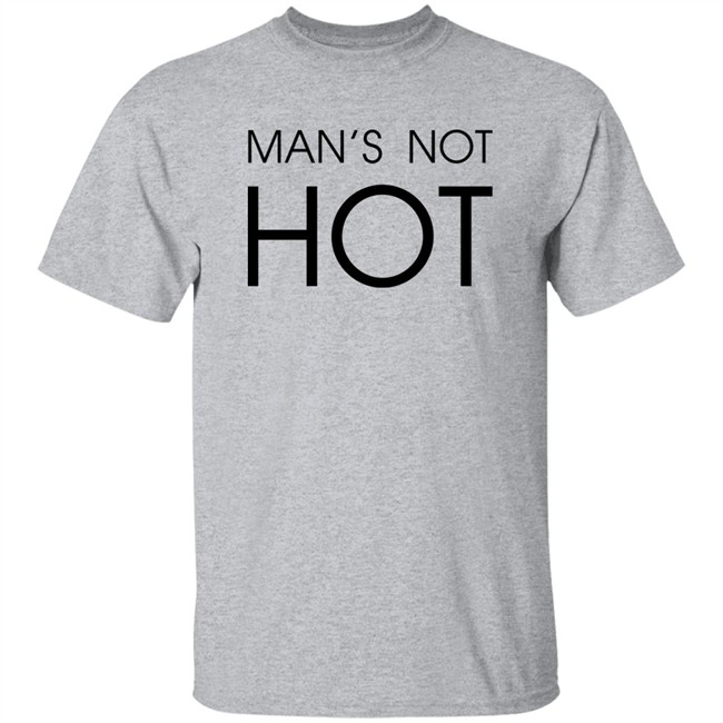 Shirts That Go Hard Man's Not Hot Shirt Man's Not Hot Shirt Shirts That Go Hard
