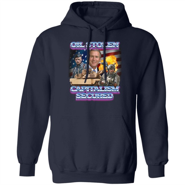 Oil Stolen Capitalism Secured Shirt Shirts That Go Hard Merch