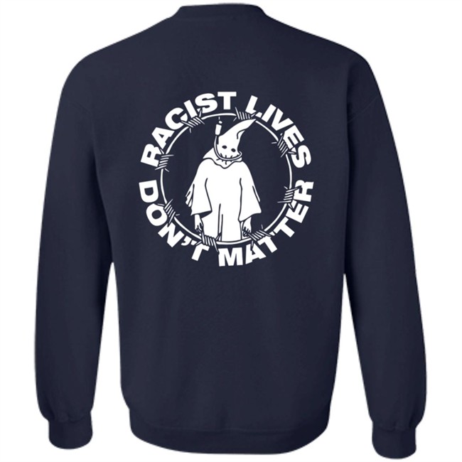 Racist Lives Don't Matter Black T Shirt Racist Lives Don't Matter Black T Shirt