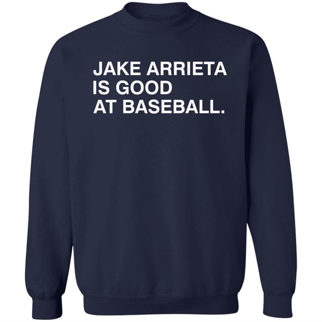 Obvious Shirts Jake Arrieta Is Good At Baseball Shirt Obvious Shirts Jake Arrieta Is Good At Baseball Shirt