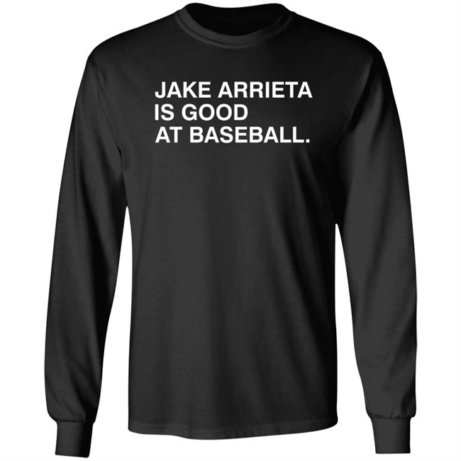 Obvious Shirts Jake Arrieta Is Good At Baseball Shirt Obvious Shirts Jake Arrieta Is Good At Baseball Shirt