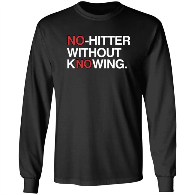 Obvious Shirts No Hitter Without Knowing Shirt Obvious Shirts No Hitter Without Knowing Shirt
