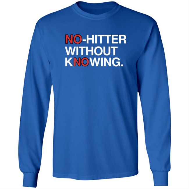 Obvious Shirts No Hitter Without Knowing Shirt Obvious Shirts No Hitter Without Knowing Shirt