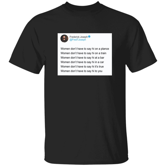 Frederick Joseph Get Out My Face Shirt
