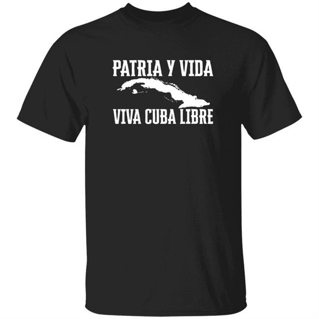 Patria Y Vida Viva Cuba Libre Shirt