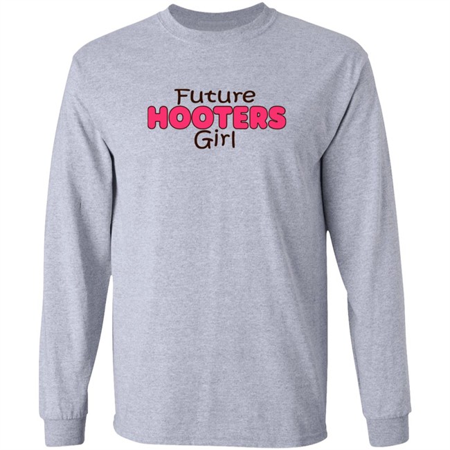 Future Hooters Girl Shirt Future Hooters Girl Shirt