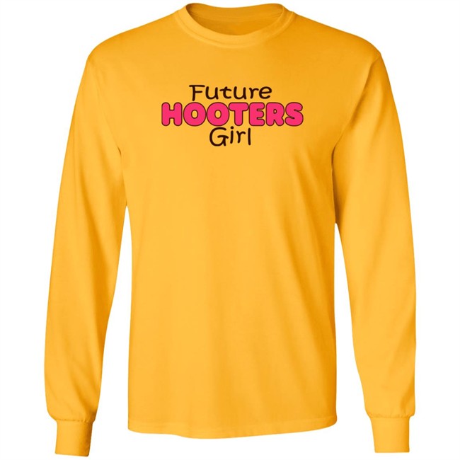 Future Hooters Girl Shirt Future Hooters Girl Shirt