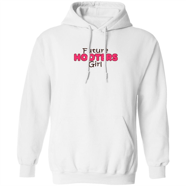 Future Hooters Girl Shirt Future Hooters Girl Shirt