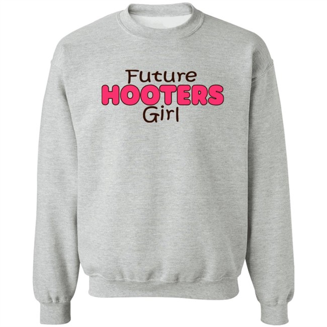 Future Hooters Girl Shirt Future Hooters Girl Shirt