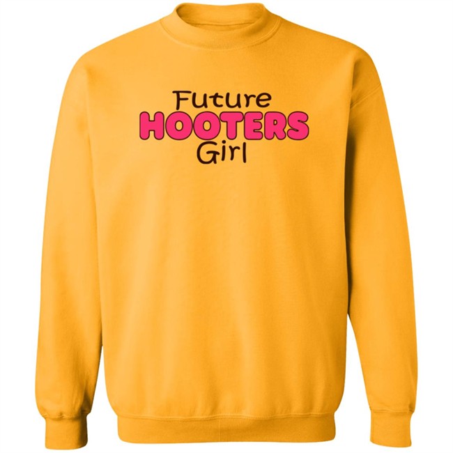 Future Hooters Girl Shirt Future Hooters Girl Shirt