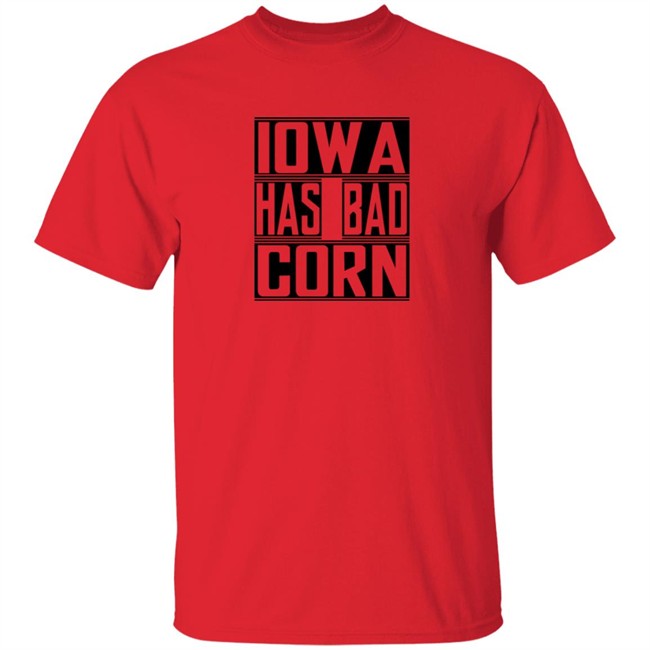 Brandon Walker Shirt Iowa Has Bad Corn Shirts Brandon Walker Shirt Iowa Has Bad Corn Shirts