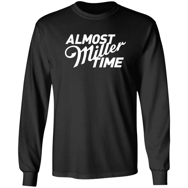 Miller Lite Almost Miller Time Shirt Miller Lite Almost Miller Time Shirt