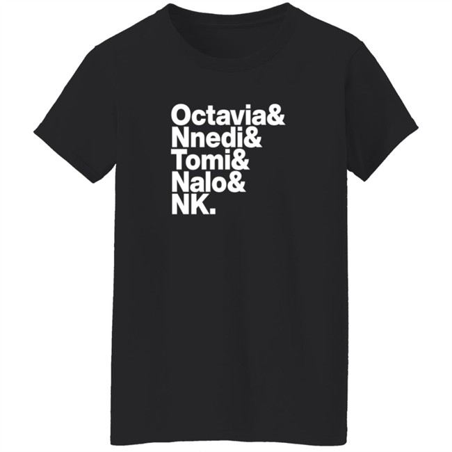 Octavia Nnedi Tomi Nalo Nk T Shirt John Scalzi Shirts Sistah Scifi Authors List Tee Octavia Nnedi Tomi Nalo Nk T Shirt John Scalzi Shirts Sistah Scifi Authors List Tee