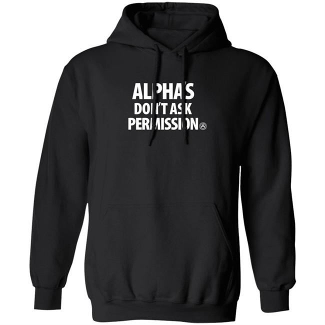 Aubrey Huff Shirts Alpha's Don't Ask Permission Shirt Alpha American Merch Aubrey Huff Shirts Alpha's Don't Ask Permission Shirt Alpha American Merch
