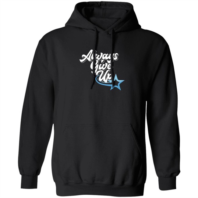 Ross Creations Merch Always Give Up Tee Shirt Ross Creations Merch Always Give Up Tee Shirt