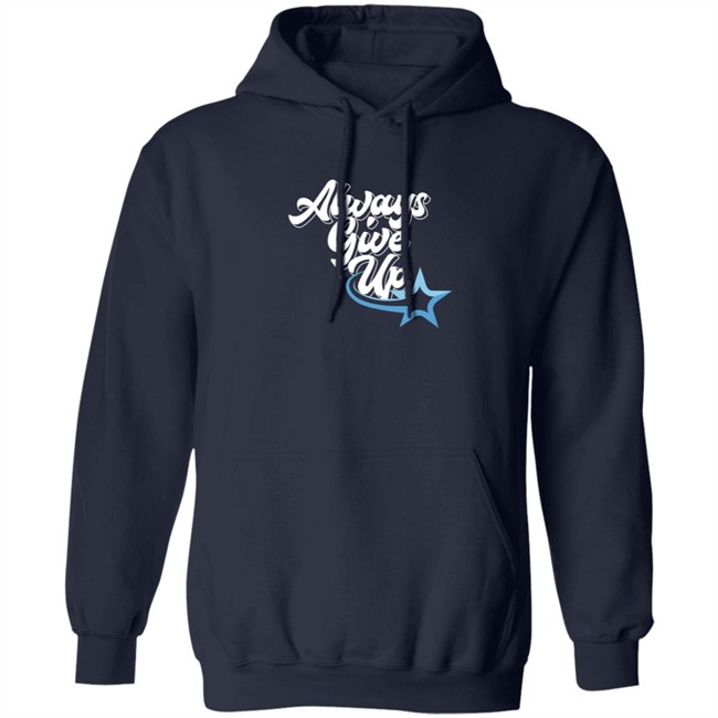 Ross Creations Merch Always Give Up Tee Shirt Ross Creations Merch Always Give Up Tee Shirt