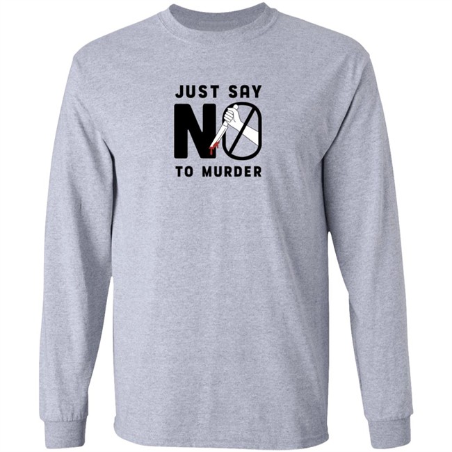 Ross Creations Merch Just Say No To Murder Tee Shirt Ross Creations Merch Just Say No To Murder Tee Shirt