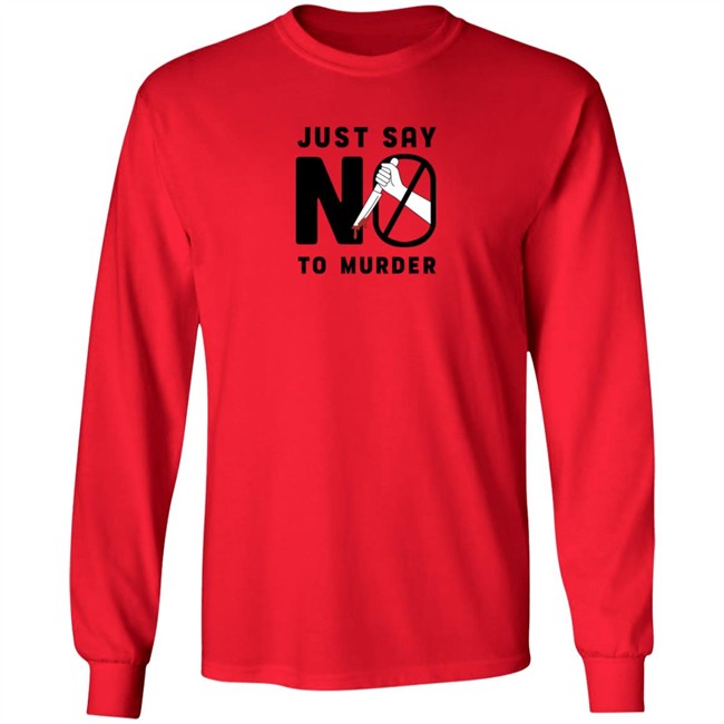 Ross Creations Merch Just Say No To Murder Tee Shirt Ross Creations Merch Just Say No To Murder Tee Shirt