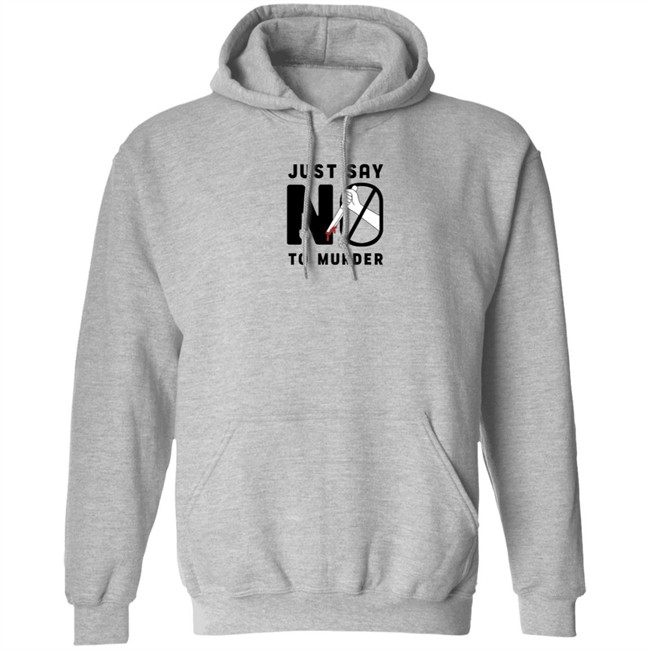 Ross Creations Merch Just Say No To Murder Tee Shirt Ross Creations Merch Just Say No To Murder Tee Shirt