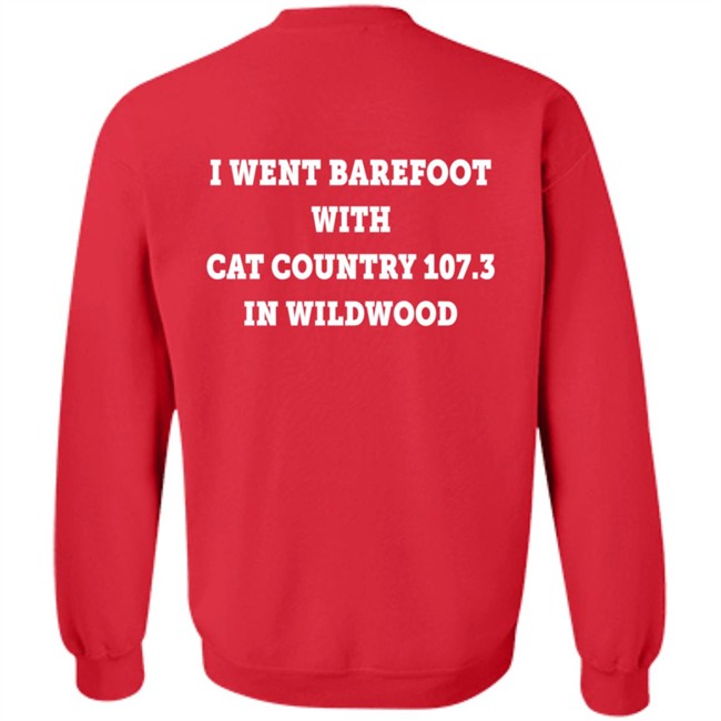 I Went Barefoot With Cat Country 107.3 In Wildwood Shirt Jahna Michal Shirts I Went Barefoot With Cat Country 107.3 In Wildwood Shirt Jahna Michal Shirts