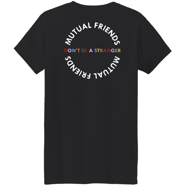 Mutual Friends Merch Shop Don't Be A Stranger Hoodie Mutual Friends Merch Shop Don't Be A Stranger Hoodie