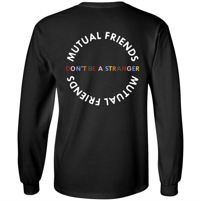 Mutual Friends Merch Shop Don't Be A Stranger Hoodie Mutual Friends Merch Shop Don't Be A Stranger Hoodie