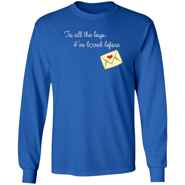 To All The Boys I’ve Loved Before T Shirt By Lara Jean And The Boys She’s Loved To All The Boys I’ve Loved Before T Shirt By Lara Jean And The Boys She’s Loved