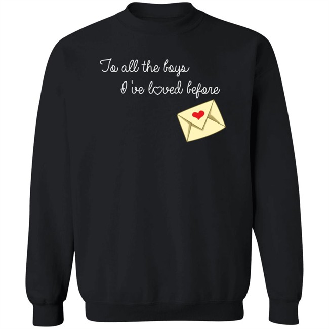 To All The Boys I’ve Loved Before T Shirt By Lara Jean And The Boys She’s Loved To All The Boys I’ve Loved Before T Shirt By Lara Jean And The Boys She’s Loved