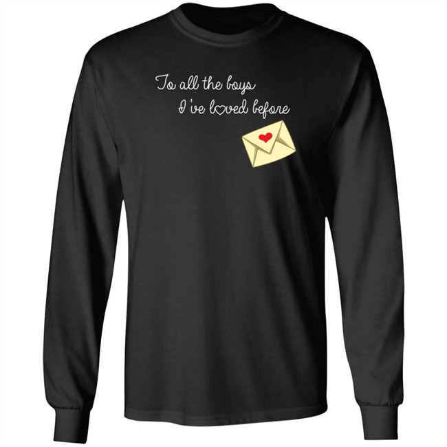 To All The Boys I’ve Loved Before T Shirt By Lara Jean And The Boys She’s Loved To All The Boys I’ve Loved Before T Shirt By Lara Jean And The Boys She’s Loved