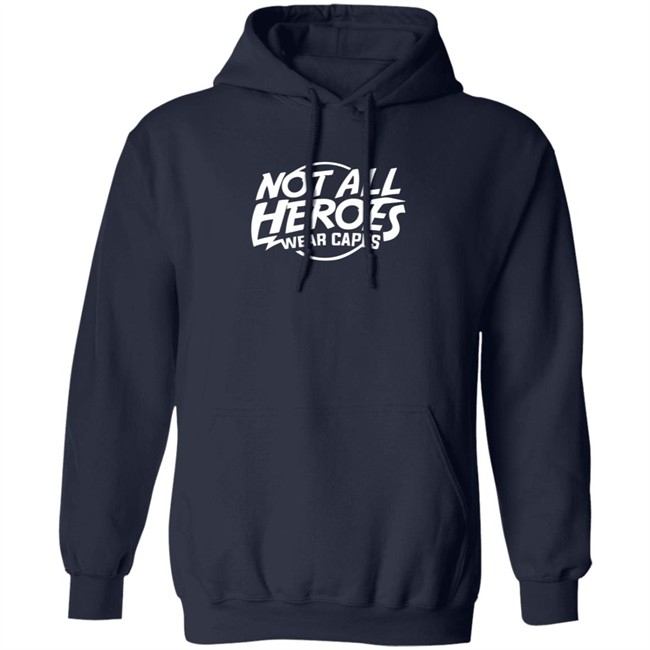 Nah Not All Heroes Wear Capes Shirt Nah Not All Heroes Wear Capes Shirt