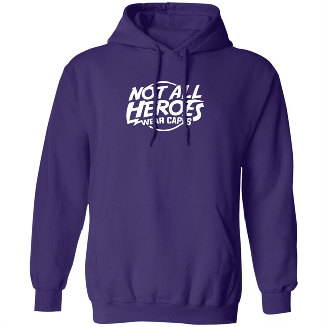 Nah Not All Heroes Wear Capes Shirt Nah Not All Heroes Wear Capes Shirt