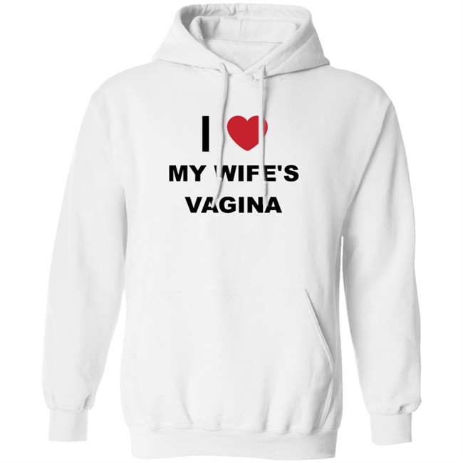 I Love My Wife's Vagina Funny T Shirt I Love My Wife's Vagina Funny T Shirt