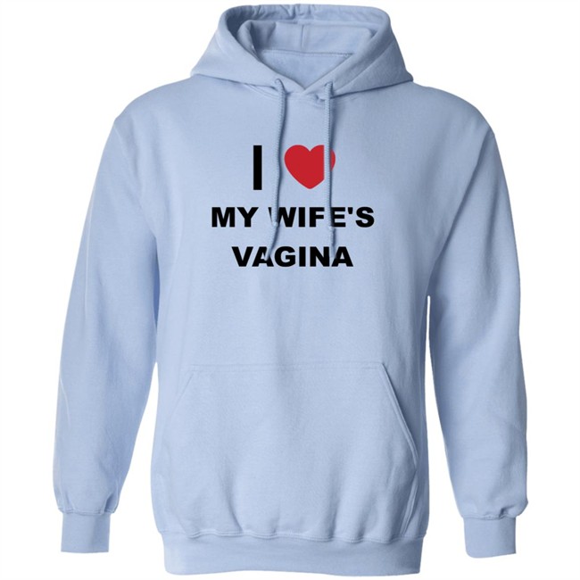 I Love My Wife's Vagina Funny T Shirt I Love My Wife's Vagina Funny T Shirt