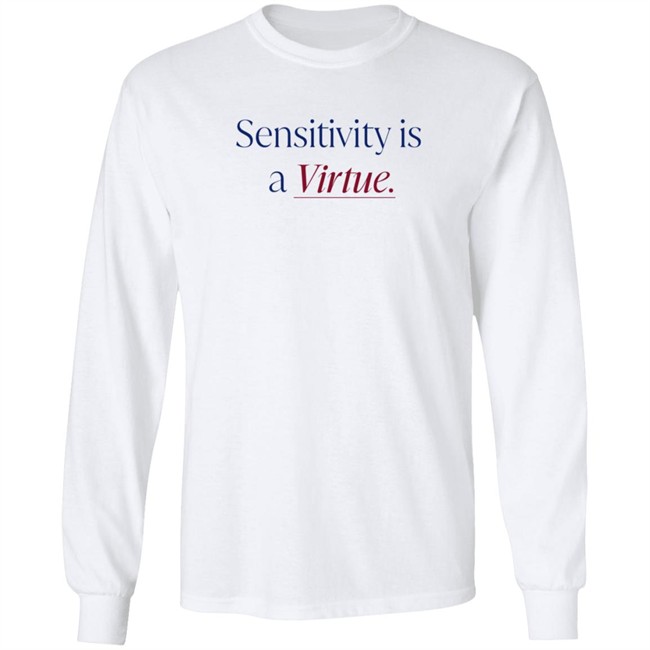 Okay To Rest Merch Sensitivity Is A Virtue Shirt Okay To Rest Merch Sensitivity Is A Virtue Shirt