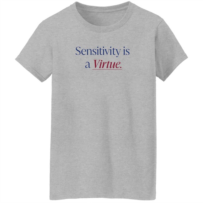 Okay To Rest Merch Sensitivity Is A Virtue Shirt Okay To Rest Merch Sensitivity Is A Virtue Shirt