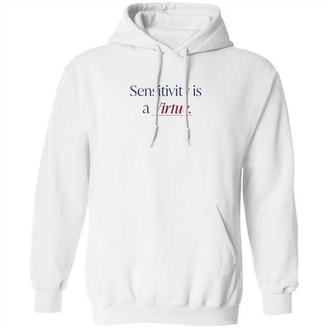 Okay To Rest Merch Sensitivity Is A Virtue Shirt Okay To Rest Merch Sensitivity Is A Virtue Shirt