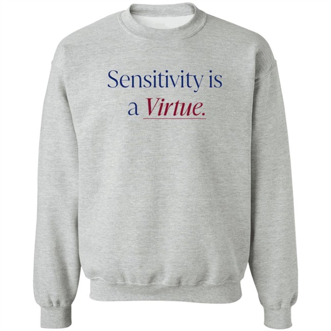 Okay To Rest Merch Sensitivity Is A Virtue Shirt Okay To Rest Merch Sensitivity Is A Virtue Shirt