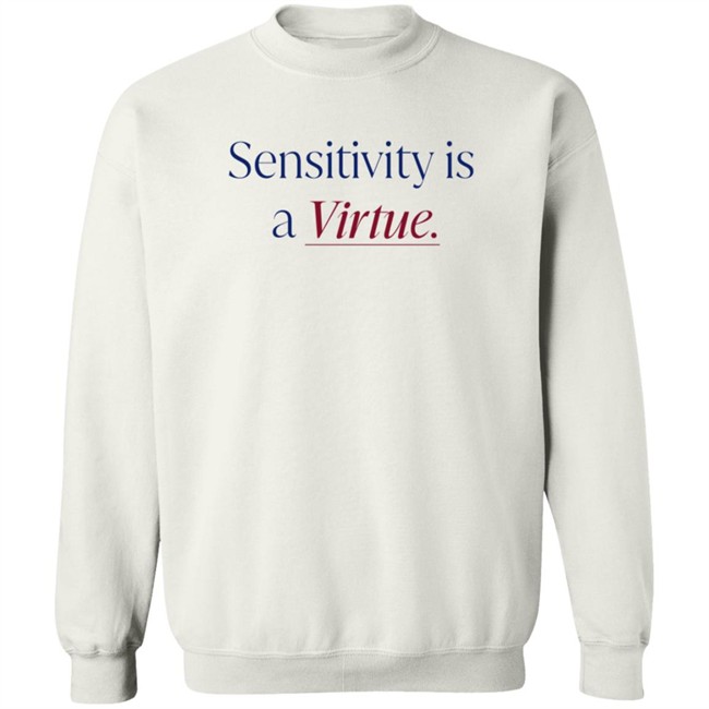 Okay To Rest Merch Sensitivity Is A Virtue Shirt Okay To Rest Merch Sensitivity Is A Virtue Shirt