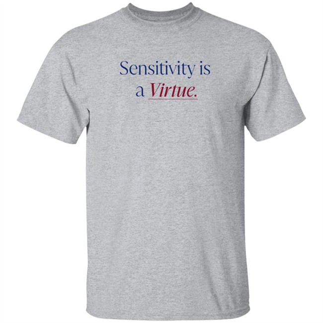 Okay To Rest Merch Sensitivity Is A Virtue Shirt Okay To Rest Merch Sensitivity Is A Virtue Shirt