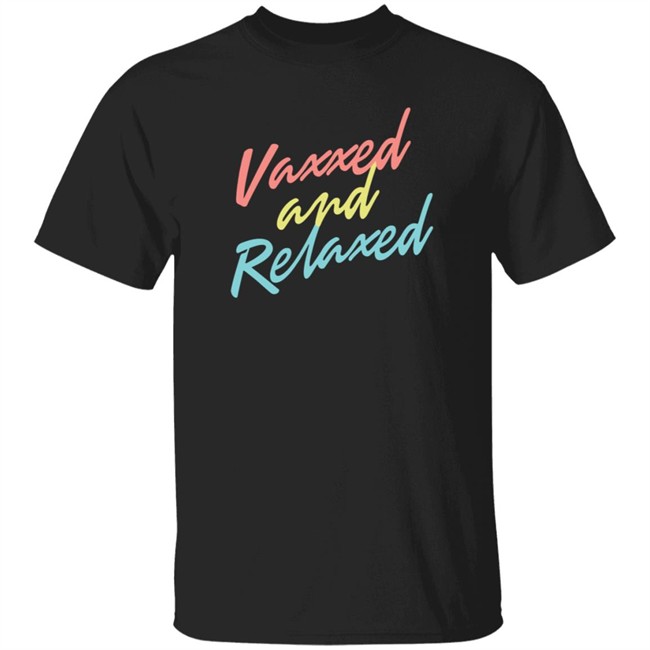 Vaxxed & Relaxed Tee Shirt MeidasTouch Store Vaxxed Merch Adam Parkhomenko Shirts