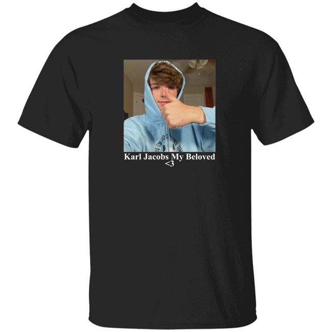 Karl Jacobs Merch Shop Karl Jacobs My Beloved Classic T Shirt Jacobs Hoodie