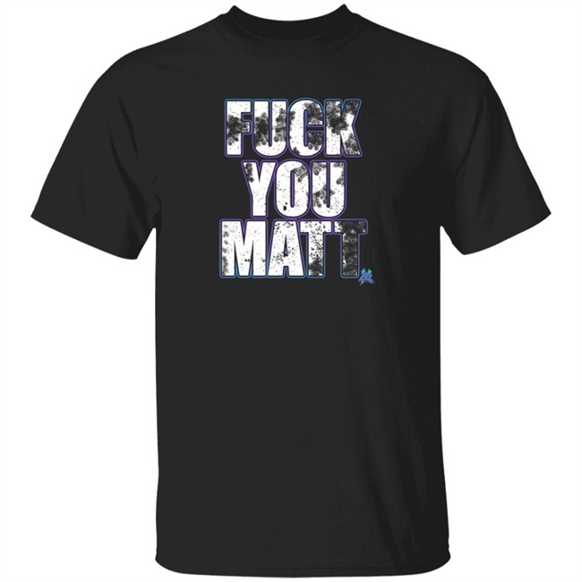 Matt Cardona Merch Shop Pro Wrestling Tees Fuck You Matt Shirt