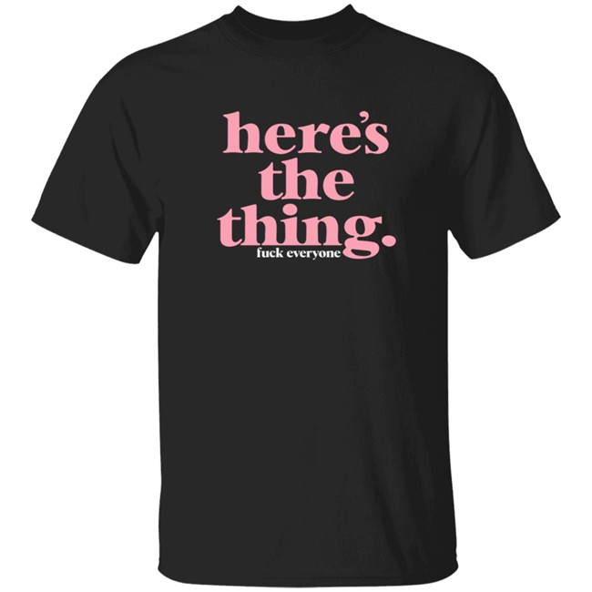 Mfm Merch My Favorite Murder Store Here's The Thing Tee Shirt