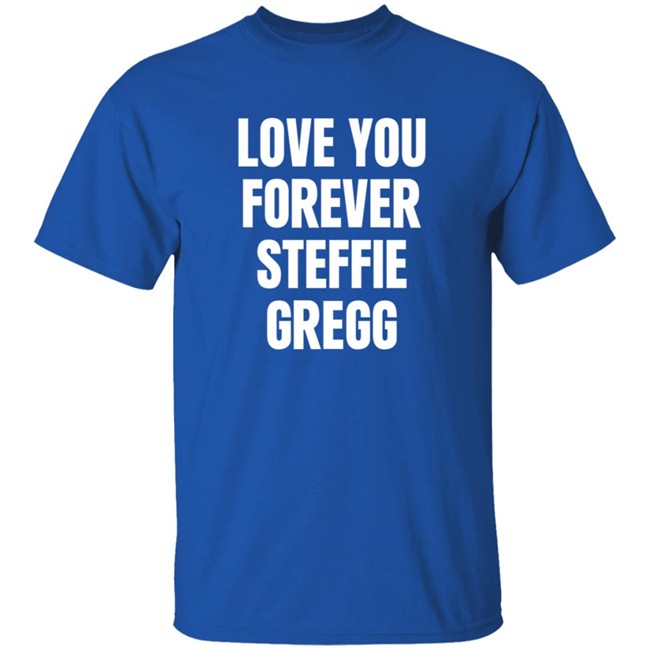Raheem Sterling Shirts Love You Forever Steffie Gregg Shirt Raheem Sterling Shirts Love You Forever Steffie Gregg Shirt
