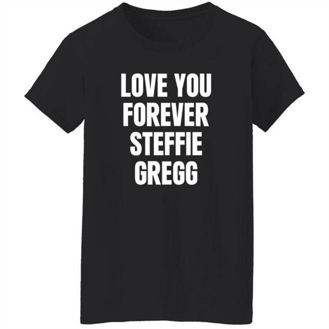 Raheem Sterling Shirts Love You Forever Steffie Gregg Shirt Raheem Sterling Shirts Love You Forever Steffie Gregg Shirt