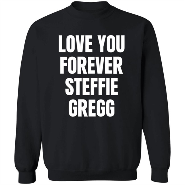 Raheem Sterling Shirts Love You Forever Steffie Gregg Shirt Raheem Sterling Shirts Love You Forever Steffie Gregg Shirt