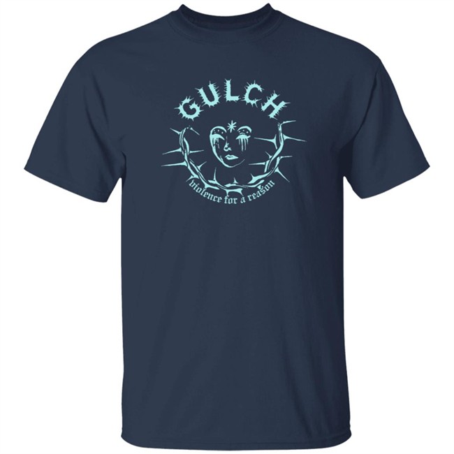 Gulch Merch Violence For A Reason Shirt Gulch Merch Violence For A Reason Shirt