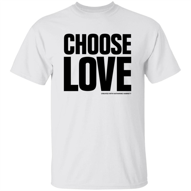 Choose Love Created With Katharine Hamnett Shirt Benedict Cumberbatch Shirts
